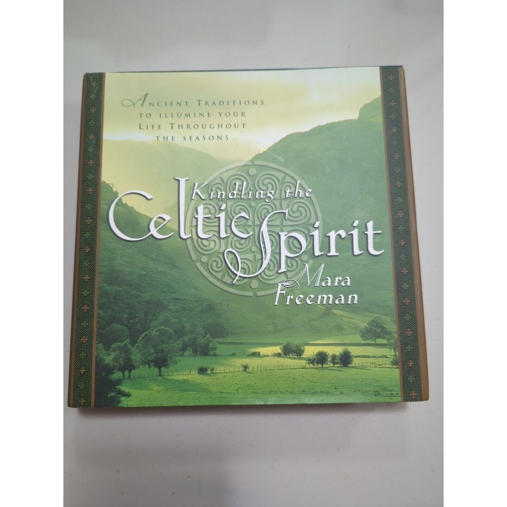 Kindling the Celtic Spirit: Ancient Traditions to Illumine Your Life Through the